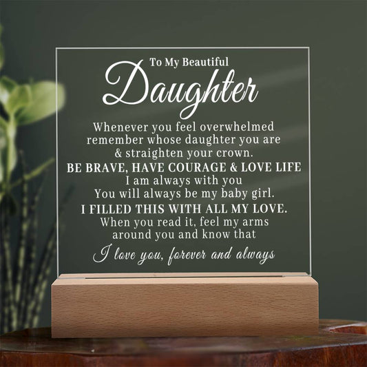 Gift for Daughter - To My Beautiful Daughter - Straighten Your Crown - Acrylic Plaque